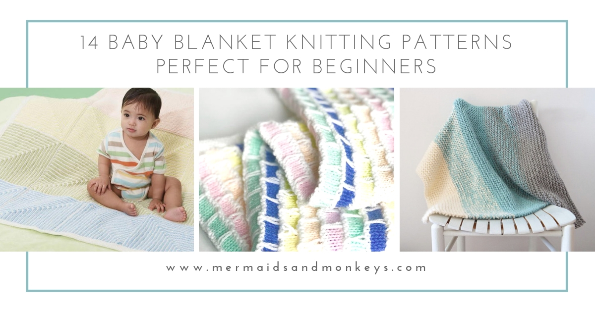 14 Baby Blanket Knitting Patterns Perfect for Beginners • Mermaids
